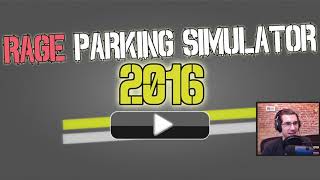 Bad Steam Games Rage Parking Simulator 2016 [upl. by Rosecan917]