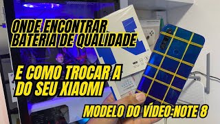 Aonde comprar bateria de qualidade para seu Xiaomi e como trocar XIAOMI NOTE 8  dicasdecelular [upl. by Kylstra765]