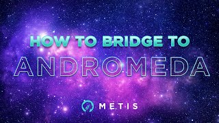 How to Bridge to Metis Andromeda Network  First SMART L2 [upl. by Dorsy577]