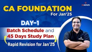 CA Foundation  Jan25  Rapid Revision  Day 1  Batch Schedule amp 45 Days Study Plan [upl. by Lilllie315]