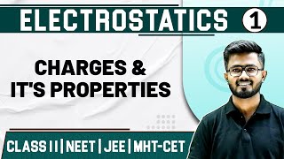 ELECTROSTATICS 01  Charges and its Properties  Physics  Class 11HSCNEETJEEMHTCET [upl. by Tunnell987]