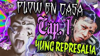 EL HEREDERO DEL RAP CHILENO ♕ YUNG REPRESALIA  FLOW EN CASA ⌂ CAP 1 [upl. by Atneciv]