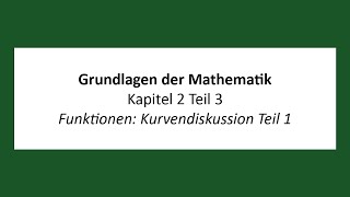 Grundlagen der Mathematik  K2T3  Funktionen Kurvendiskussion Teil 1 [upl. by Kataway499]