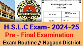 Pre Final Exam Programme 202425 Nagaon District HSLC Exam Routine SEBA Class10 [upl. by Schlenger935]