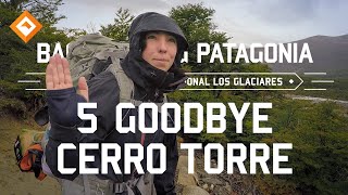 Backpacking Patagonia  El Chalten 5  Goodbye Cerro Torre [upl. by Eisserc]