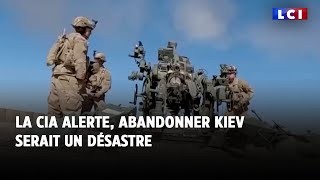 La CIA alerte abandonner Kiev serait un désastre [upl. by Ody]