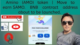 Amino Move app  Amino AMO earning  BNB Smart Chain Contract address is about to be launched [upl. by Hillard]