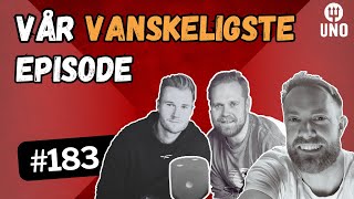 Episode 183 – Vår vanskeligste episode [upl. by Maxentia]