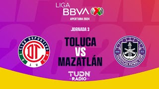 TOLUCA VS MAZATLÁN  EN VIVO 🔴JORNADA 3 LIGA MX APERTURA 2024 [upl. by Asilanna362]