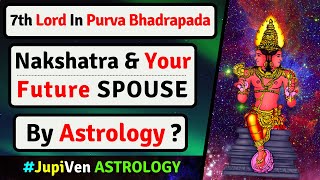 7th LORD IN PURVA BHADRAPADA NAKSHATRA AND YOUR SPOUSE PURVA BHADRAPADA NAKSHATRA SPOUSE VEDIC AST [upl. by Wendye]