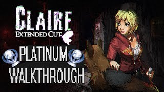 Claire Extended Cut  Platinum Walkthrough  Trophy amp Achievement Guide  All Collectibles [upl. by Enomes462]