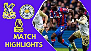 Crystal Palace VS Leicester city  Highlights  England Premier League  14 September 2024 [upl. by Icken]