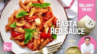 Quick Pasta in Red Sauce  रेड सॉस पास्ता रेसिपी  Penne Arrabiata  Kunal Kapur Tomato Sauce Recipe [upl. by Upali]