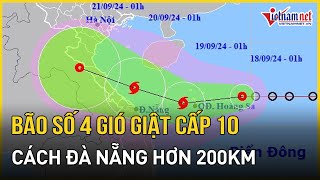 Khẩn cấp bão số 4 Mạnh cấp 8 gió giật cấp 10 cách Đà Nẵng hơn 200km  Báo VietNamNet [upl. by Eelsha122]