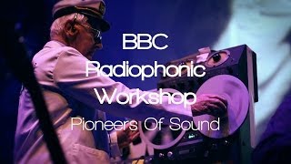 Pioneers Of Sound The story of the BBC Radiophonic Workshop [upl. by Corinne]