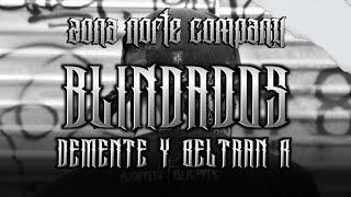 Blindados  El Pinche Demente amp Beltran R Video Oficial Zona Norte Company [upl. by Nomae]