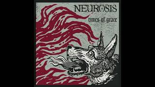 Neurosis  Times of Grace [upl. by Brandon]