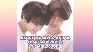 JIKOOK COMPILATION AT IDOL COMEBACK PT 2 [upl. by Tolkan340]