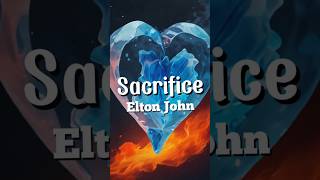 Elton John  Sacrifice Lyrics  EltonJohn Sacrifice Lyrics Music LyricVideo [upl. by Mchenry960]