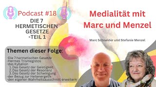 Die 7 hermetischen Gesetze  Teil 1  Podcast 18 Medialität mit Marc und Menzel [upl. by Sibilla]