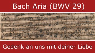 Bachs own score  Gedenk an uns mit deiner Liebe Soprano aria  BWV 29 [upl. by Shane266]