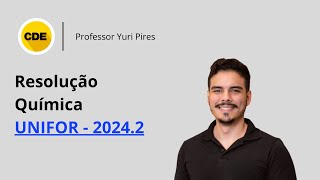 UNIFOR 20242  Resolução da questão 22 de QUÍMICA com o professor Yuri Pires [upl. by Sonnie347]