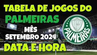 TABELA DE JOGOS DO PALMEIRAS  MÃŠS DE SETEMBRO DE 2024 NO CAMPEONATO BRASILEIRO SÃ‰RIE A 2024 [upl. by Bac]