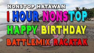 Nonstop Happy Birthday Song Remix Battlemix Ragatak Djjoemar remix [upl. by Gurney]