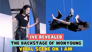 IVE REVEALED THE BACKSTAGE OF WONYOUNG VIRAL SCENE ON I AM [upl. by Bundy]