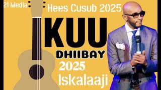 Iskalaaji Hees Cusub Kuu Dhiibay 2025 [upl. by Venezia671]