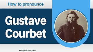 How to Pronounce Gustave Courbet in American English Correctly [upl. by Avat]