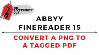 Using Abbyy Finereader 15 to convert a PNG to a Tagged PDF [upl. by Nnyledam]