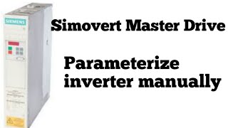 Simovert Master Drive  Parameterize inverter manually  parameters for Bleaching machine [upl. by Mohammed]