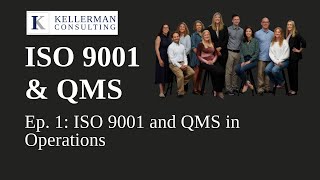 Ep 1 ISO 9001 and Quality Management Systems in Operations  Kellerman Consulting [upl. by Vona]