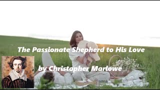 The Passionate Shepherd to His Love  Poem by Christopher Marlowe [upl. by Koressa]