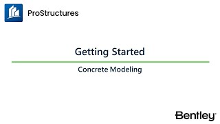 Getting Started  ProStructures CONNECT Edition  Concrete Modeling Learning Path [upl. by Nahsor]