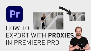 How to export with proxies in Premiere Pro [upl. by Evol]