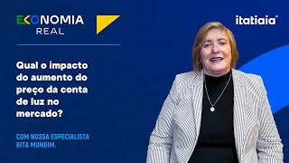 EM SEMANA MARCADA PELO AUMENTO DO PREÇO DA LUZ QUAL A EXPECTATIVA PARA O MERCADO  ECONOMIA REAL [upl. by Finegan]