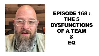 Episode 168 The 5 Dysfunctions of a Team and EQ [upl. by Znerol]