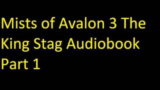 Mists of Avalon 3 The King Stag Audiobook Part 1 [upl. by Niki]