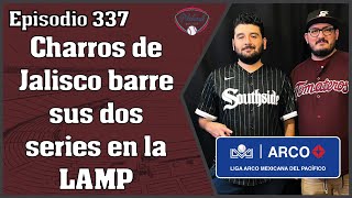 quotEpisodio 337 Charros de Jalisco barre sus dos series en la LAMPquot Podcast béisbol [upl. by Farant]