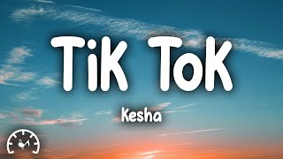 Kesha  TiK ToK Lyrics [upl. by Jacqueline464]