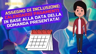 ASSEGNO DI INCLUSIONE CALENDARIO PAGAMENTI INPS IN BASE ALLA DATA DI PRESENTAZIONE DOMANDE [upl. by Lubbi]