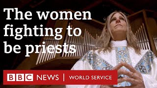 The women fighting to be priests  BBC World Service Documentaries  100 Women [upl. by Samford]