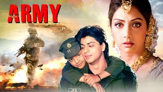 ARMY  Shahrukh Khans Superhit Hindi Movie  Sridevi Danny Denzongpa Sudesh Berry Mohnish Behl [upl. by Doreg]