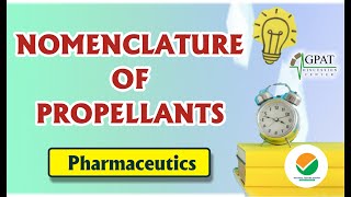 DIGESTER31  NOMENCLATURE OF PROPELLANTS PHARMACEUTICS GPAT  NIPER DRUG INSPECTOR [upl. by Obelia]