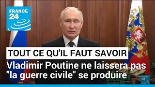 Vladimir Poutine ne laissera pas quotla guerre civilequot se produire  ce quil faut savoir • FRANCE 24 [upl. by Colombi]