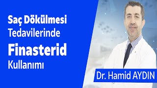 Saç Dökülmesi Tedavilerinde Finasterid Kullanımı  Dr Hamid AYDIN [upl. by Bicknell]