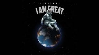 I Octane  Greatness audio I AM Great [upl. by Leirbag]