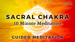 10 Minute Sacral Chakra Meditation [upl. by Inerney43]